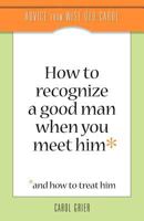 How To Recognize A Good Man When You Meet Him 098362951X Book Cover