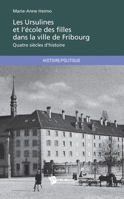 Les Ursulines et l'école des filles dans la ville de Fribourg: Quatre siècles d'histoire (French Edition) 2748367995 Book Cover