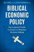 Biblical Economic Policy: Ten Scriptural Truths for Fiscal and Monetary Decision-Making 163269557X Book Cover