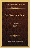 The Dissector's Guide: Head And Neck 1165131196 Book Cover