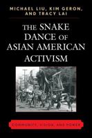 The Snake Dance of Asian American Activism: Community, Vision, and Power 0739127209 Book Cover