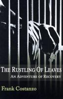 The Rustling Of Leaves: An Adventure of Recovery 059509984X Book Cover