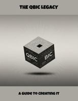 The Qbic Legacy: A Guide To Creating It B0FQ68CYTB Book Cover