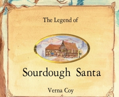 The Legend of Sourdough Santa B0BNKXTN6R Book Cover