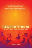 Generation AI and the Transformation of Human Being 0986209279 Book Cover