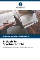 Freizeit im Sportunterricht: Wissensaufbau mit FUNEC High School Lehrern 6206037444 Book Cover