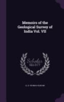 Memoirs of the Geological Survey of India Vol. VII 1358088918 Book Cover