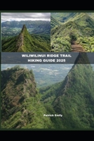 WILIWILINUI RIDGE TRAIL HIKING GUIDE 2025 (The Roamer’s Handbook) B0FN7Y5Q7V Book Cover