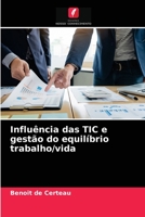 Influência das TIC e gestão do equilíbrio trabalho/vida 6203590746 Book Cover