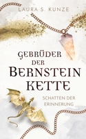 Gebrüder der Bernsteinkette 4 das mitreißende FINALE der romantischen Element-Saga: Schatten der Erinnerung (German Edition) 3757883675 Book Cover