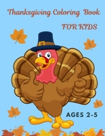 Thanksgiving Coloring Book For Kids Ages 2-5: Easy Coloring Book For Toddlers And Preschoolers. With Bonus Aktivity Pages - Mazes And Word Search. B08LNF3VKC Book Cover