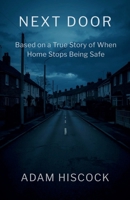 Next Door: Based on a True Story of When Home Stops Being Safe B0GMWKGP3Y Book Cover