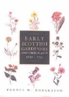 Early Scottish Gardeners and Their Plants, 1650–1750 1862320853 Book Cover