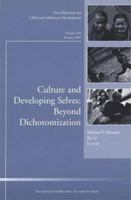 Culture and Developing Selves: Beyond Dichotomization: New Directions for Child and Adolescent Development, No. 104 0787976261 Book Cover