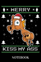 Merry Kiss My Ass - Notebook: Crazy Reindeer 1653497688 Book Cover