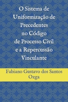 O Sistema de Uniformização de Precedentes no Código de Processo Civil e a Repercussão Vinculante (Portuguese Edition) 659021512X Book Cover