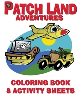 "Patch Land Adventures" Coloring Book & Activity Sheets 0983138052 Book Cover