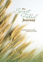The Spirit Filled Journey: Weekly Devotions for Growing in God 1939654149 Book Cover