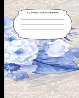 Composition Notebook: Blue Flowers, College Ruled Notebook, Lined Journal, 120 Pages, 7.5 X 9.25, Matte Finish, School Subject Book Notes, Student Gift Kids Teenager Adult Teacher 1698462441 Book Cover