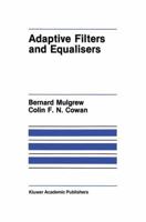 Adaptive Filters and Equalisers 0898382858 Book Cover
