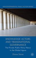 Knowledge Actors and Transnational Governance: The Private-Public Policy Nexus in the Global Agora 1349437972 Book Cover