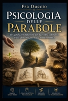 Psicologia delle Parabole: Il significato nascosto dei racconti simbolici e ciò che rivelano sulla mente umana (Italian Edition) B0H67PMDY6 Book Cover