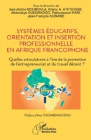 Systèmes éducatifs, orientation et insertion professionnelle en Afrique francophone: Quelles articulations à l'ère de la promotion de l'entrepreneuriat et du travail décent ? (French Edition) 2140495667 Book Cover