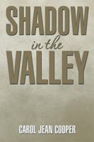 Shadow in the Valley 1499011547 Book Cover