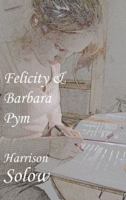 Felicity and Barbara Pym 1907090118 Book Cover