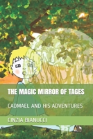 THE MAGIC MIRROR OF TAGES: CADMAEL AND HIS ADVENTURES B08579GC1K Book Cover