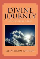 Divine Journey: Inspirational Poems 1456894900 Book Cover
