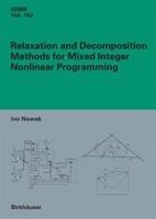 Relaxation And Decomposition Methods For Mixed Integer Nonlinear Programming 3764372389 Book Cover