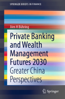 Private Banking and Wealth Management Futures 2030: Greater China Perspectives 9811633940 Book Cover