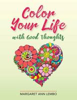 Color Your Life with Good Thoughts 0976379686 Book Cover