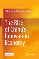 The Rise of China’s Innovation Economy 9819982308 Book Cover