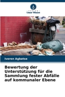 Bewertung der Unterstützung für die Sammlung fester Abfälle auf kommunaler Ebene 6205616211 Book Cover