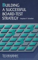 Building A Successful Board Test Strategy 0750694327 Book Cover