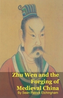 Zhu Wen and the Forging of Medieval China B0GYTXR1NX Book Cover