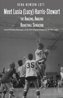 Meet Lusia (Lucy) Harris-Stewart: The Amazing, Amazing Female Basketball Sensation B0DSWPV5Y1 Book Cover