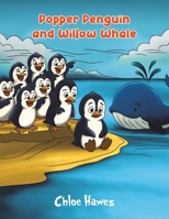 Popper Penguin and Willow Whale 103587976X Book Cover