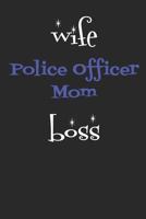 Wife Police Officer Mom Boss 1798955105 Book Cover