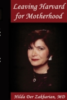 Leaving Harvard for Motherhood 1312844361 Book Cover