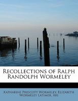 Recollections of Ralph Randolph Wormeley 0353953261 Book Cover