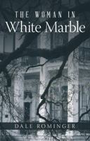 The Woman in White Marble 1491742828 Book Cover