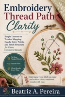 EMBROIDERY THREAD PATH CLARITY: Simple lessons on tension mapping, needle entry points, and stitch structure B0GZBYK1PY Book Cover