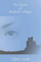The Ghost of Bluebell Cottage B089CQVFR2 Book Cover