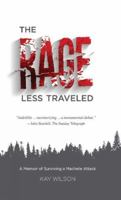 The Rage Less Traveled: A Memior of Surviving a Machete Attack 9657023335 Book Cover