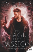 De rage et de passion: Les chroniques de l'Ombre, T2 (French Edition) B096HTHZDF Book Cover