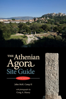 Athenian Agora, a Guide to the Excavation and Museum 0876616570 Book Cover