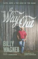 A Way Out: Faith, Hope and the Love of the Game 0989341909 Book Cover
